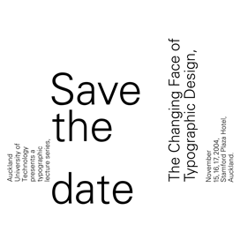 Colette Sherley, Type Variations, Save the Date, Year 2, 2004, AUT University